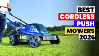 The 6 Best Cordless Push Lawn Mowers 2026 Powerful Budget-Friendly Picks