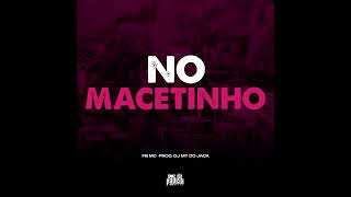 No Macetinho