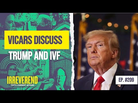 Vicars Discuss Trump's IVF Order