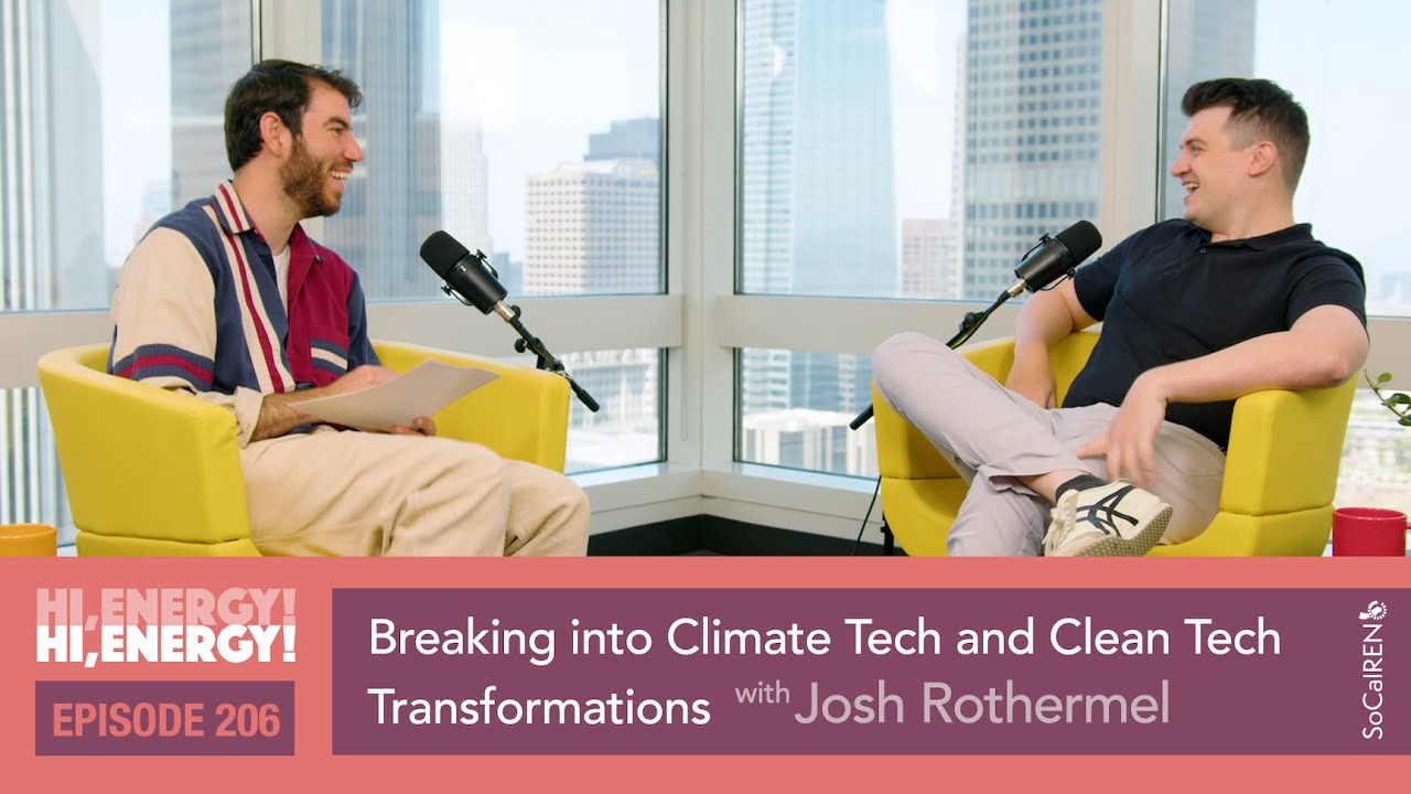 Hi, Energy! Podcast 206: Breaking into Climate Tech and Clean Tech Transformations