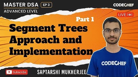 Segment Trees Approach and Implementation - I | Ep 3 | Master DSA | Advance Level | Saptarshi