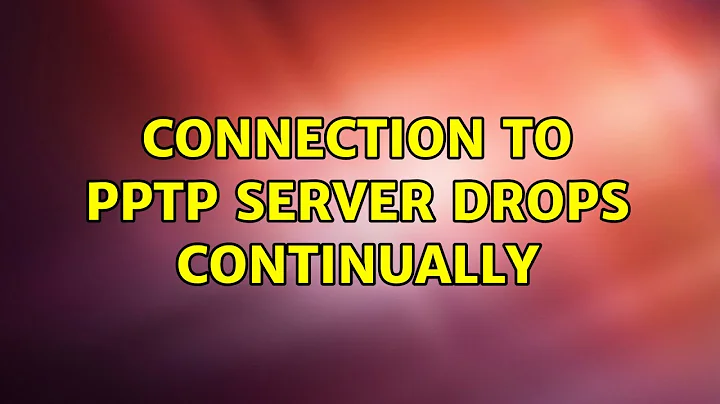 Ubuntu: Connection to PPTP server drops continually