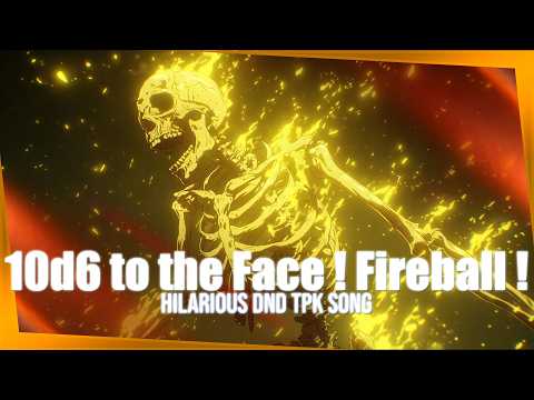 10d6 to the face ! Fireball ! - Hilarious DnD TPK Song
