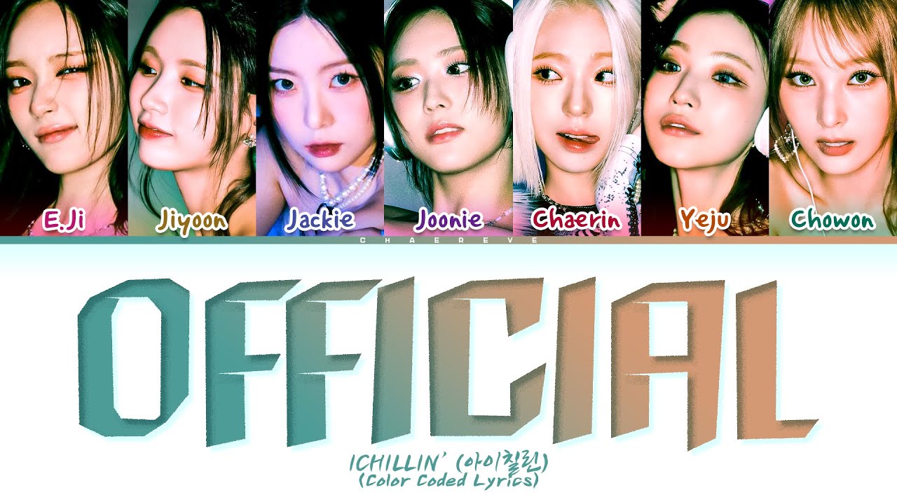 ICHILLIN' Official Lyrics (Color Coded Lyrics)