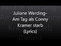 Juliane Werding-Am Tag als Conny Kramer starb (Lyrics)