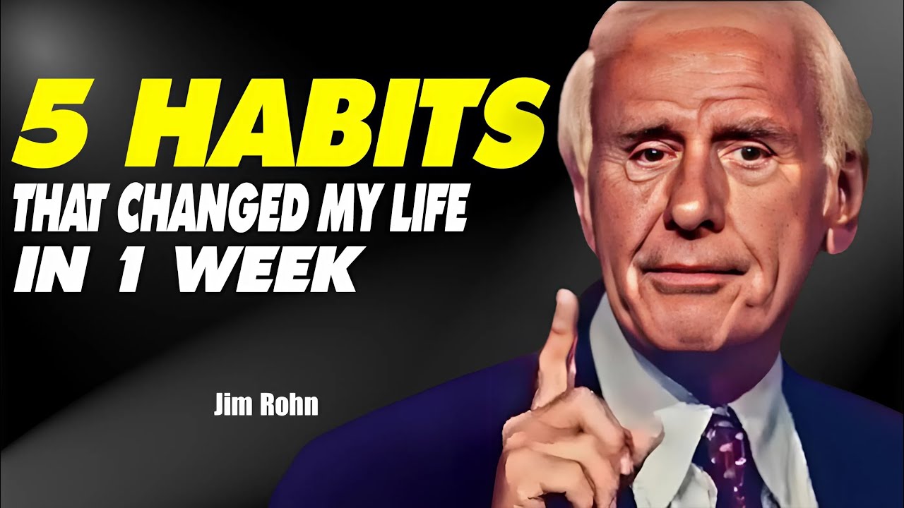 5 Habits That Changed My Life In 1 Week | Jim Rohn Motivation - YouTube