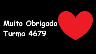 Muito Obrigado Turma 4679