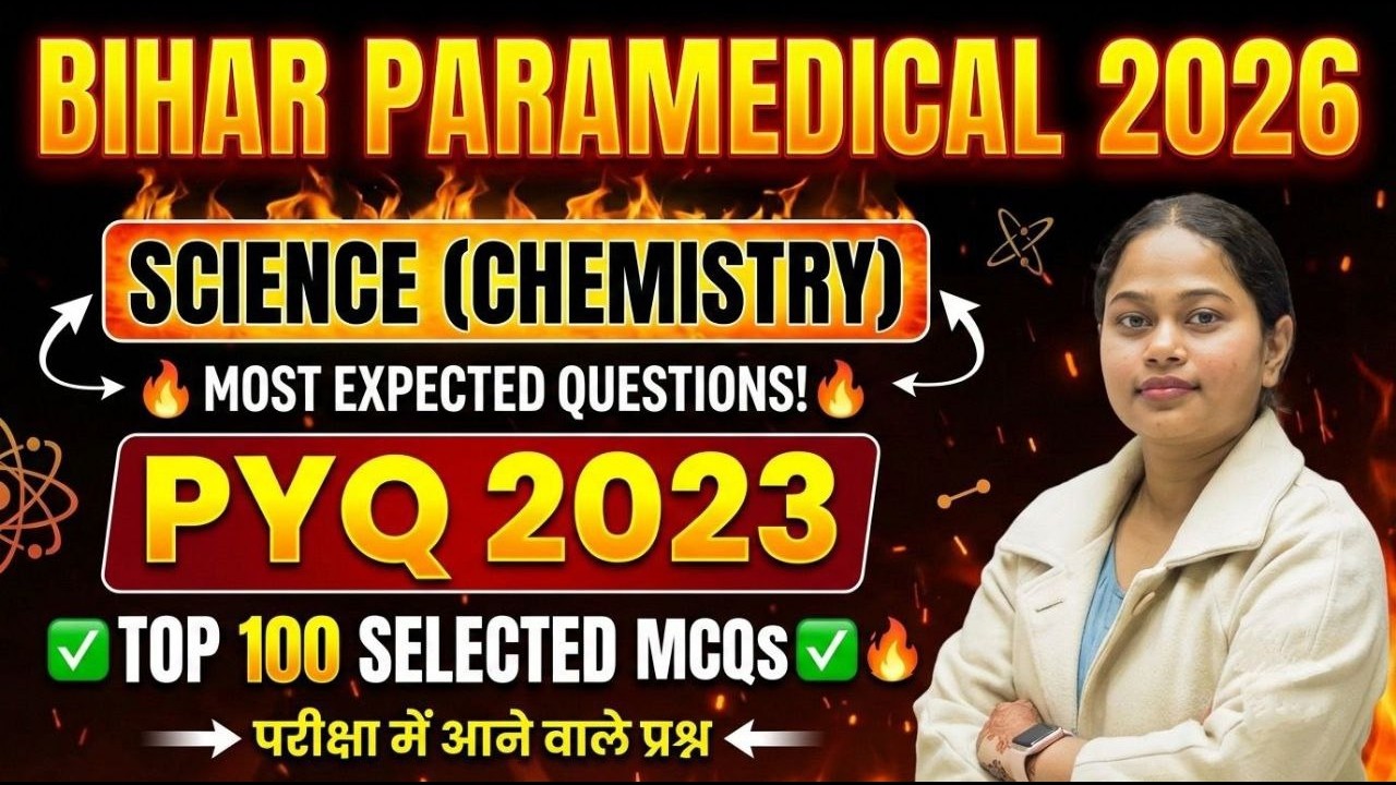 Bihar Paramedical 2026 Chemistry PYQ 2023Top100 Most Expected Questions | Science MCQs Full Revision