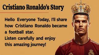 Cristiano Ronaldo's Story || Learn English Through Story 🔥 || Graded Reader || Listening Practice ✅
