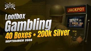 Opening Lootboxes in worth of 200.000 Silver - Let's gamble together - Enlisted Special