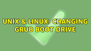 Unix & Linux: changing grub boot drive (3 Solutions!!)
