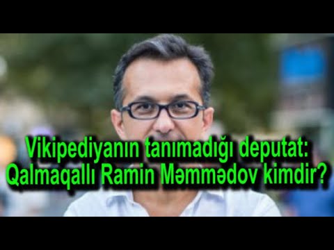 Vikipediyanın tanımadığı deputat: qalmaqallı Ramin Məmmədov kimdir?