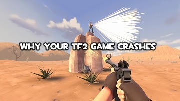 [TF2] Quick Video - Why Your Game Crashes