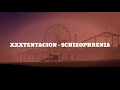 XXXTENTACION - schizophrenia (lyrics)