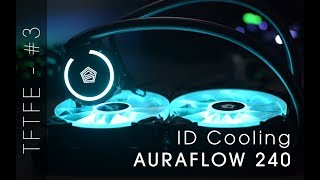 60 USD 240mm RGB AIO Cooler?! - ID Cooling Auraflow 240 Review(, 2017-10-14T00:00:02.000Z)