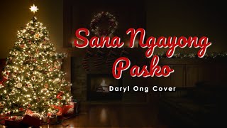 Sana Ngayong Pasko - Daryl Ong | LYRICS 🎤🎶