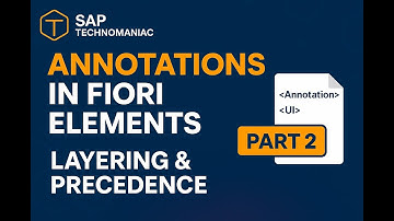 Annotaties in SAP Fiori Elements | Annotatielagen, precedentie en metadata-extensies – Deel 8.2