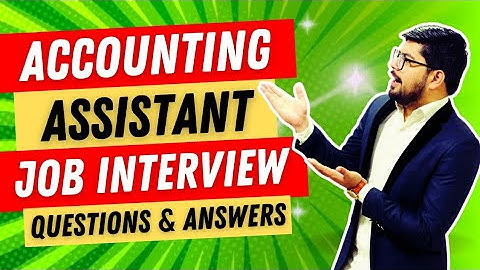 Accounting Assistant Interview Questions and Answers | Account Assistant Job Role
