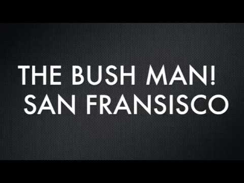 Stereo Skyline Presents: The Bush Man!