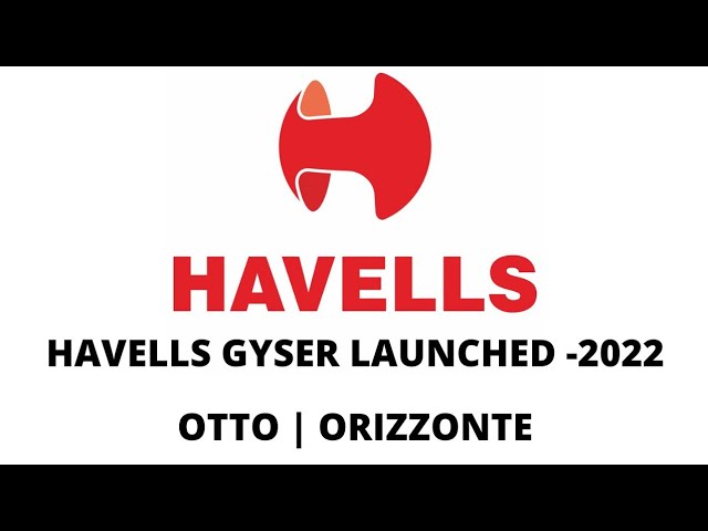 Havells Launch Gyser 2022 - Otto u0026 Orizzonte/ Buy Online HAVELLS Gyser OTTO  / Orizzonte / Heat Pump - YouTube
