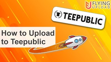 How to Upload auf Teepublic | Teepublic Automatisieren mit Flying Upload