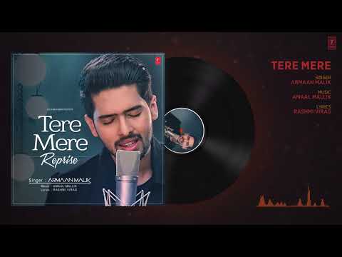 Tere Mere Song (Reprise) Audio | Feat. Armaan Malik | Amaal Mallik | Latest Hindi Songs 2017