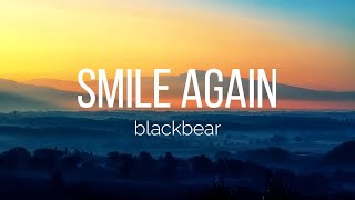 Blackbear - Smile Again (Lyrics)