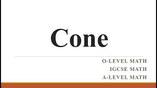 Cone 3D Shape || O Level || A Level || IGCSE Mathematics