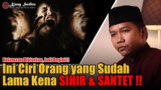 Ciri Orang Sudah Lama Terkena Santet dan Sihir, Anda Harus Waspada!!