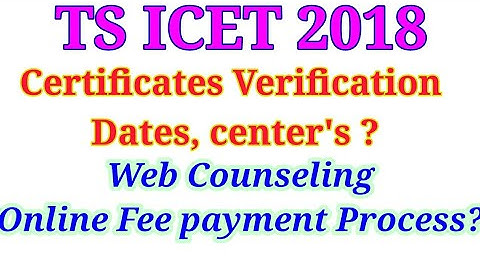 TS ICET COUNSELLING DATES 2018 RANK WISE ||TS ICET WEBOPTIONS CERTTICATES VERIFICATION & FEE PAYMENT