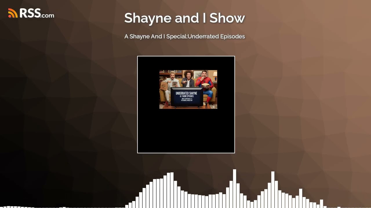 A Shayne And I Special:Underrated Episodes