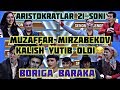 ARISTOKRATLAR 21-SON! MUZAFFAR MIRZABEKOV KALISH YUTIB OLDI!!!!!!!!!