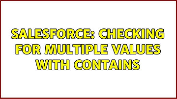 Salesforce: Checking for multiple values with CONTAINS
