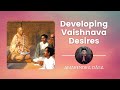 Developing Vaishnava Desires | Amarendra Dāsa