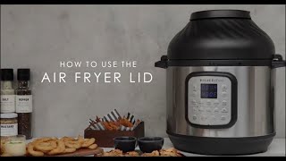 Instant Pot Duo Crisp + Air Fryer - How to Use the Air Fryer Lid