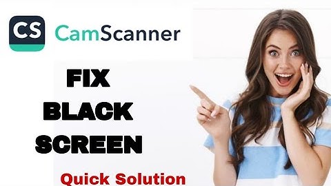 How To Fix And Solve Black Screen On CamScanner App | Easy Fix