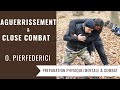 Aguerrissement  close combat appliquer les techniques close combat a la rue olivier pierfederici