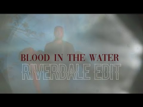 Riverdale Riverdale Edit Blood In The Water Youtube - riverdale rp roblox