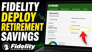 How to deploy retirement savings with Fidelity Investments - Complete Guide