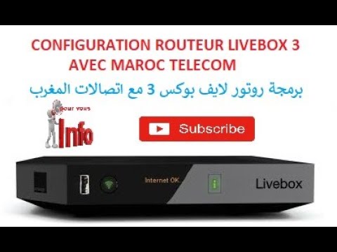 CONFIGURATION ROUTEUR LIVEBOX 3 AVEC MAROC TELECOM برمجة و ضبط اعدادات روتور لايف بوكس 3