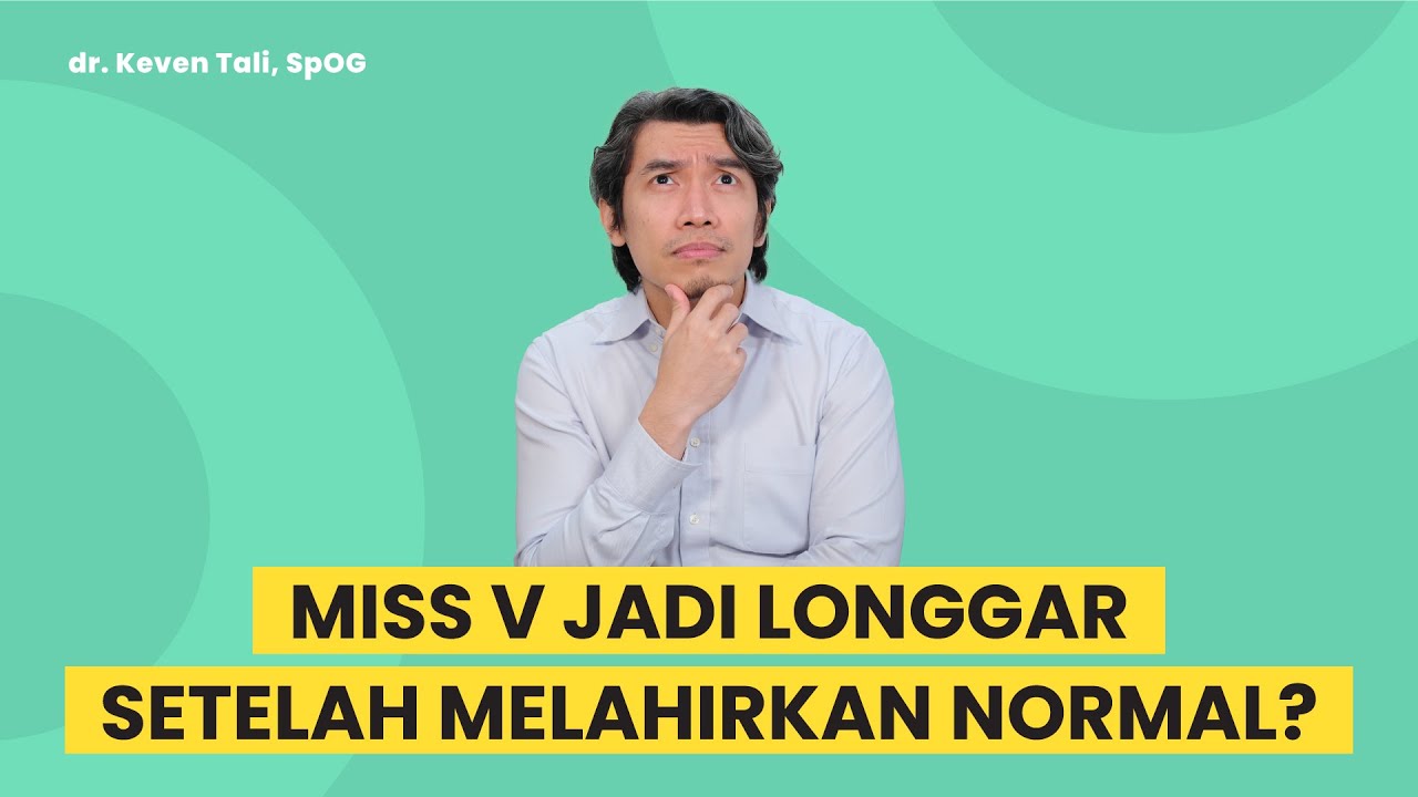 Cara Alami Mengatasi Miss V Longgar Setelah Lahiran
