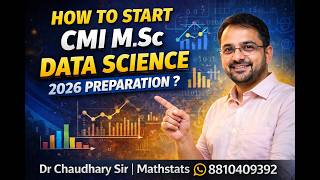 HOW TO START CMI M.SC DATA SCIENCE 2026 PREPARATION ? Dr Chaudhary Sir | Mathstats @8810409392