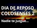 Colosenses 2 - Nadie te juzgue por el Día de reposo - Clavo Jesús la Ley? - Parte #07