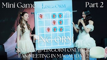 [4K Fancam] LingOrm - Mini Game Part 2 @ 20251123 LingOrm Only You Fan Meeting in Macau