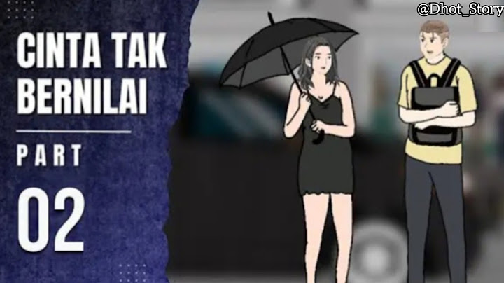cinta tak bernilai part 2 - Dhot Design