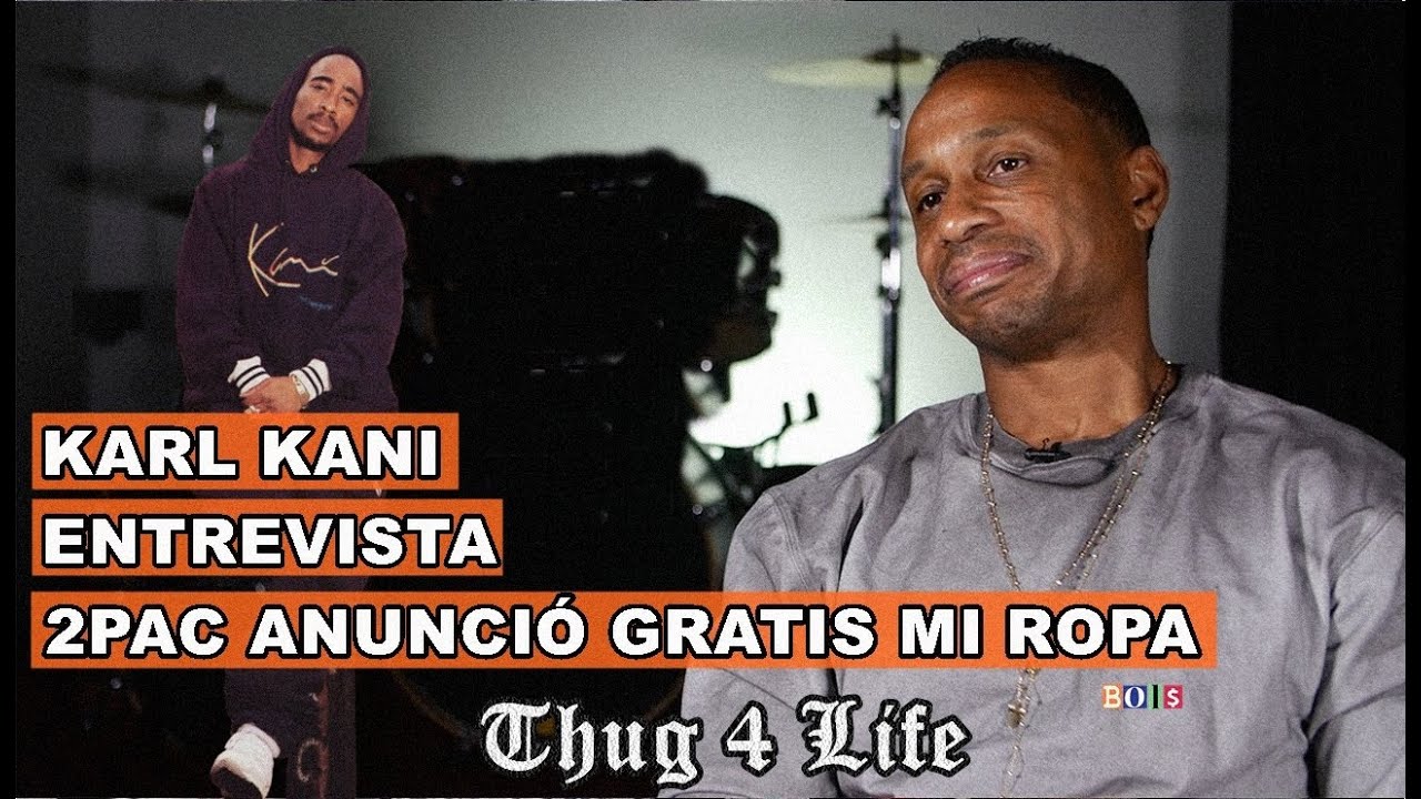 Karl Kani/Entrevista/ 2pac anunció gratis mi ropa-Thug 4 Life