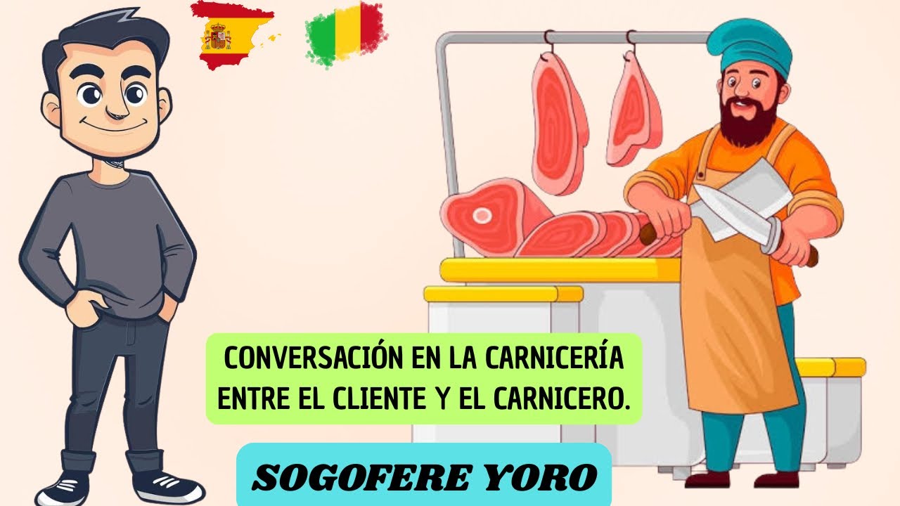 CONVERSACIÓN DIARIA : LA CARNICERÍA, EL CLIENTE Y CARNICERO