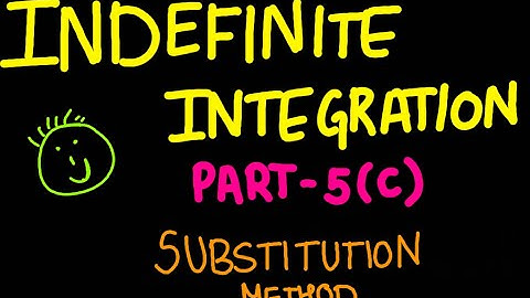 INDEFINITE INTEGRATION PART 5(C):SUBSTITUTION METHOD-SHORT TRICK