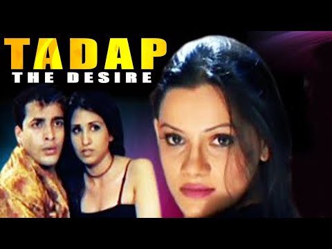 Tadap - The Desire | Shakeb Khan, Naina Rawal, Kanika, Taniya Khanna | Bollywood Thriller Movie