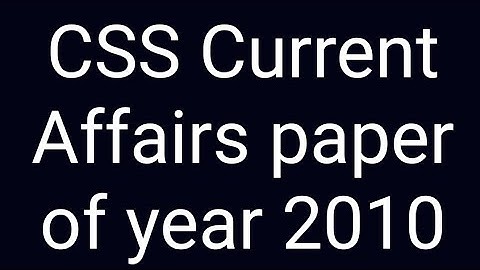 CSS Past papers | CSS Past paper solution | CSS current affairs paper of year 2010